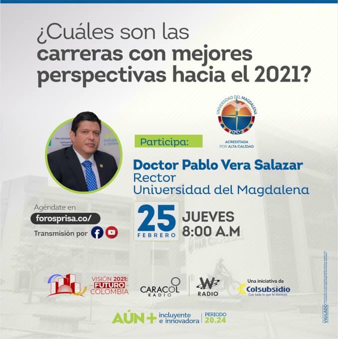 Rector Pablo Vera participará en el “Foro Visión 2021 Futuro Colombia” con la ministra de Educación María Angulo para analizar la nueva realidad educativa del país