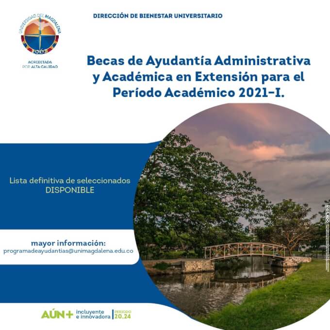 La Dirección de Bienestar Universitario Informa lista definitiva de seleccionados para Becas de Ayudantía Administrativa y Académica en Extensión. Período Académico 2021- l.