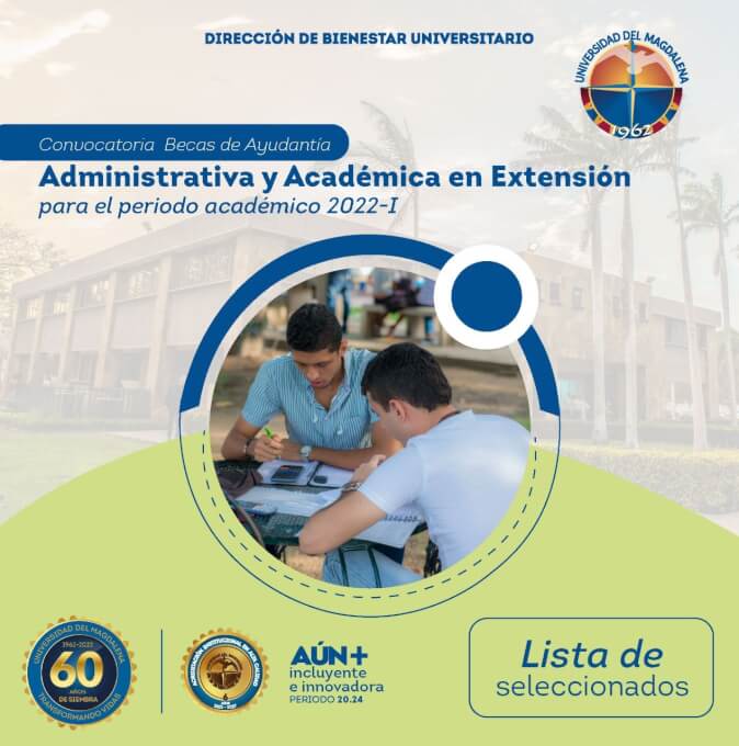 La Dirección de Bienestar Universitario Informa lista definitiva de seleccionados para Becas de Ayudantía Administrativa y Académica en Extensión. Período Académico 2022-I.