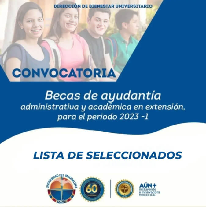 La Dirección de Bienestar Universitario Informa lista definitiva de seleccionados para Becas de Ayudantía Administrativa y Académica en Extensión. Período Académico 2023-I.