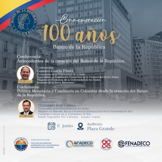 Conferencia sobre Antecedentes de la creación del Banco de la República, y  Política Monetaria y Cambiaria en Colombia desde la creación del Banco de la República.