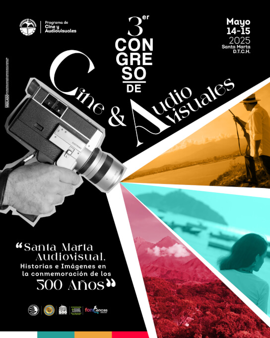 III CONGRESO DE CINE Y AUDIOVISUALES – SANTA MARTA AUDIOVISUAL, HISTORIAS E IMÁGENES EN LA CONMEMORACIÓN DE LOS 500 AÑOS