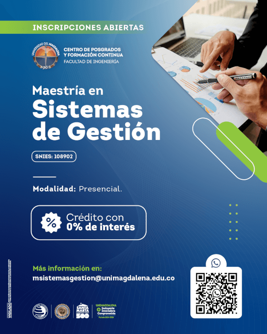 La Universidad del Magdalena informa a la comunidad académica y profesional que se encuentran abiertas las inscripciones para el programa de Maestría en Sistemas de Gestión, con ingreso previsto para el semestre 2025-II.