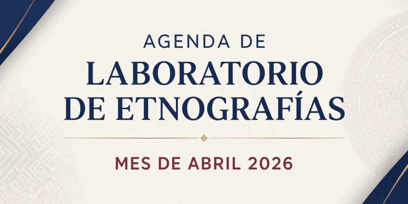 Agenda Laboratorio De Etnografias Mes de Abril 2026