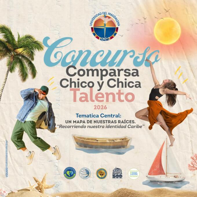 CONCURSO COMPARSAS, CHICO Y CHICA TALENTO SEMANA CULTURAL UNIMAGDALENA 2026: UN MAPA DE NUESTRAS RAÍCES.
“RECORRIENDO NUESTRA IDENTIDAD CARIBE”