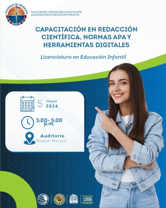 Capacitación en redacción científica, normas APA y herramientas digitales de la Universidad del Magdalena para Licenciatura en Educación Infantil. 5 de mayo de 2026, 3:00 a 5:00 p. m., Auditorio Roque Morelli.