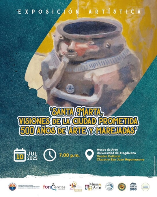 Exposición Artística Santa Marta, Visiones de la Ciudad Prometida 500 años de Arte y Marejadas